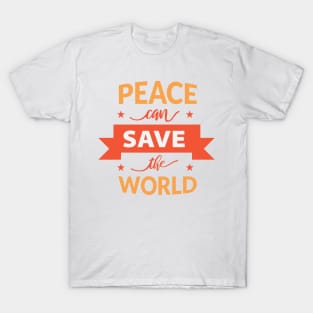 Peace can save the world Shirt T-Shirt